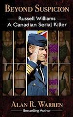 Beyond Suspicion: Russell Williams: A Canadian Serial Killer 