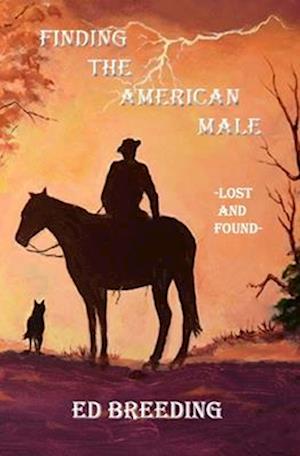 FINDING THE AMERICAN MALE: -Lost And Found-