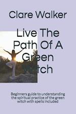 Live The Path Of A Green Witch