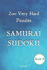 Samurai Sudoku - 200 Very Hard Puzzles Book 8