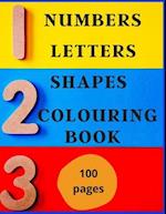 Numbers, Letters, Shapes Colouring Book.: Easy English Words To Colour And Copy, Pre-school Activity Book, Early Years, Fun With Crayons Or Pencils, F