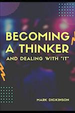 Becoming a Thinker & Dealing with "IT