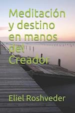 Meditación y destino en manos del Creador