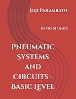 Pneumatic Systems and Circuits - Basic Level: In the SI Units 