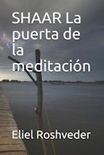 SHAAR La puerta de la meditación