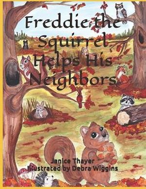 Freddie the Squirrel Helps His Neighbors