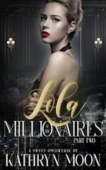 Lola & the Millionaires: Part Two 