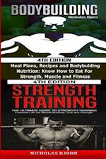 Bodybuilding & Strength Training: Meal Plans, Recipes and Bodybuilding Nutrition & The Ultimate Guide to Strength Training 