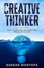 The Creative Thinker: How to Become an Effective Problem Solver 