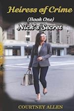 Heiress of Crime (Book One) Nick's Secret