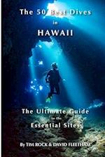 The 50 Best Dives in Hawaii: The Ultimate Guide to the Essential Sites 