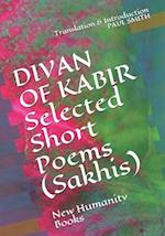 DIVAN OF KABIR Selected Short Poems (Sakhis)