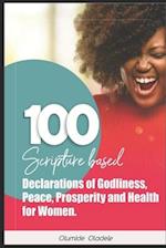 100 Scripture Based Declarations for Godliness, Peace, Prosperity and Health for Women