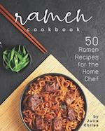 Ramen Cookbook: 50 Ramen Recipes for the Home Chef 