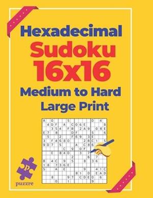 Hexadecimal Sudoku 16x16 Medium To Hard - Large Print