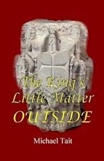 The King's Little Matter Outside