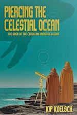 PIERCING THE CELESTIAL OCEAN: The Saga of the Cerulean Universe Begins 