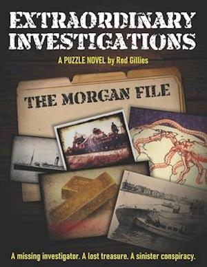 Extraordinary Investigations: The Morgan File: A Puzzle Novel