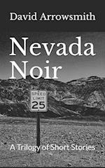 Nevada Noir: A Trilogy of Short Stories 