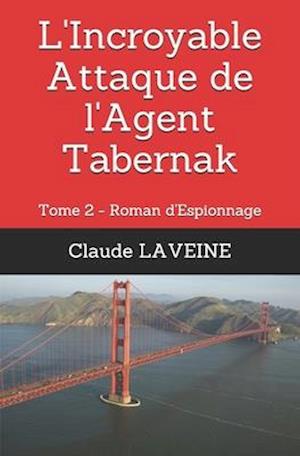 L'Incroyable Attaque de l'Agent Tabernak