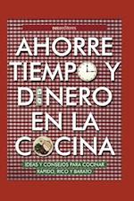 Ahorre Tiempo Y Dinero En La Cocina