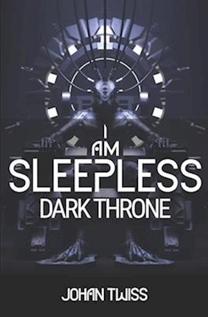 I AM SLEEPLESS: Dark Throne (Book 4)