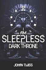 I AM SLEEPLESS: Dark Throne (Book 4) 