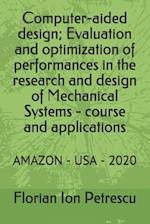 Computer-aided design; Evaluation and optimization of performances in the research and design of Mechanical Systems - course and applications
