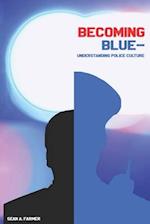 Becoming Blue-Understanding Police Culture