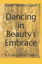 Dancing in Beauty's Embrace