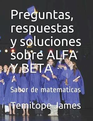 Preguntas, respuestas y soluciones sobre ALFA Y BETA