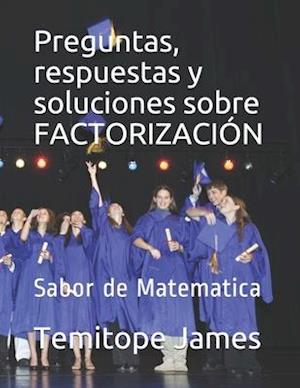 Preguntas, respuestas y soluciones sobre FACTORIZACIÓN