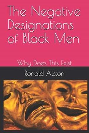 The Negative Designations of Black Men