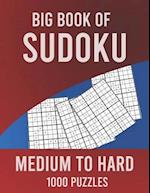 Big Book of Sudoku | Medium to Hard | 1000 Puzzles: Huge Collection of 1000 Puzzles, Medium to Hard Level 