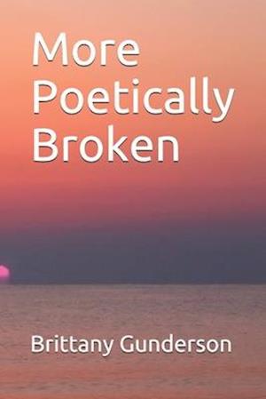 More Poetically Broken