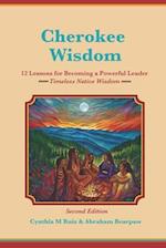 Cherokee Wisdom 12 Lessons for becoming a Powerful Leader 2nd Edition