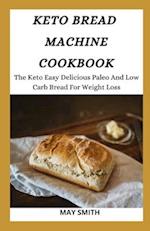 Keto Bread Machine Cookbook