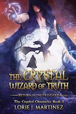 The Crystal Wizard of Truth: Return of the Old Gods! 