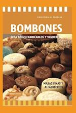 Bombones - Sepa Cómo Fabricarlos Y Venderlos