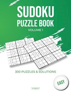 Sudoku puzzle book - easy volume 1: 300 puzzles and solutions for beginners - sudoku puzzle book for adults