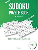 Sudoku puzzle book - easy volume 1: 300 puzzles and solutions for beginners - sudoku puzzle book for adults 