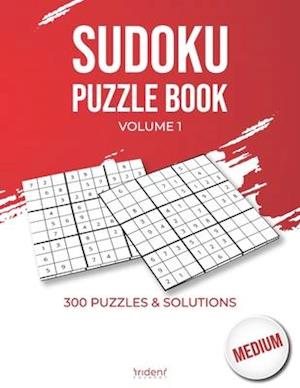 Sudoku puzzle book - medium volume 1: 300 puzzles and solutions for intermediate and advanced levels - sudoku puzzle book for adults