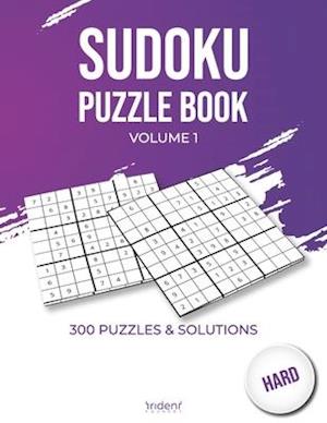 Sudoku puzzle book - hard volume 1: 300 puzzles and solutions for advanced players - sudoku puzzle book for adults