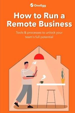 How to Run a Remote Business