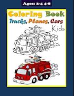 Trucks Planes and Cars Coloring Book for Kids Ages 2-4 4-8