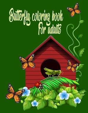 Butterfly coloring book for adults: 40 Amazing Butterfly Coloring Book Pictures For Relaxation ... Coloring Book For Adults for Stress Relief