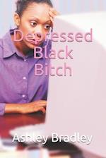 Depressed Black Bitch