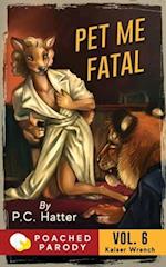 Pet Me Fatal: Poached Parody 