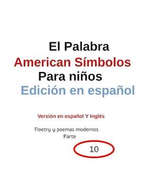 El Palabra American Símbolos Para niños Edición en español Versión en español Y Inglés Floetry y poemas modernos Parte 10