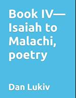 Book IV-Isaiah to Malachi, poetry